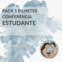 PACK 5 BILHETES CONFERÊNCIA | ESTUDANTE